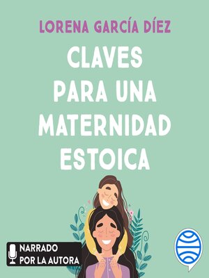cover image of Claves para una maternidad estoica